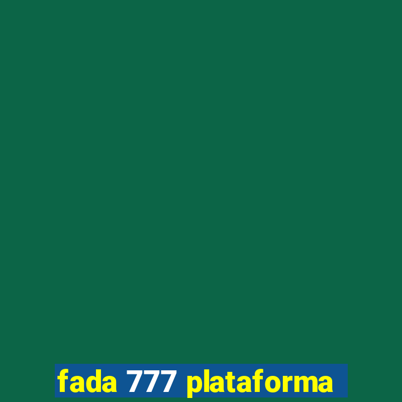 fada 777 plataforma